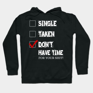 Don't have time for your shit! Hoodie